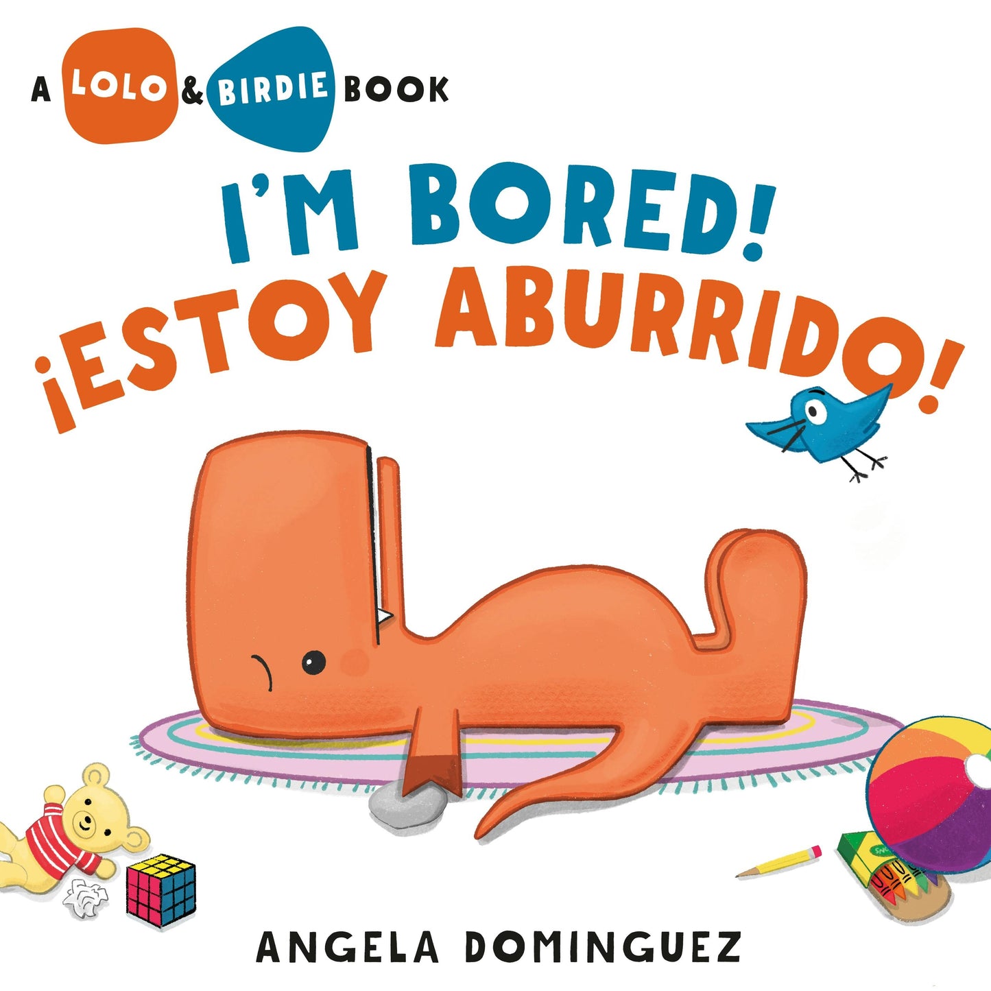 Lolo and Birdie: I’m Bored! (¡Estoy Aburrido!)