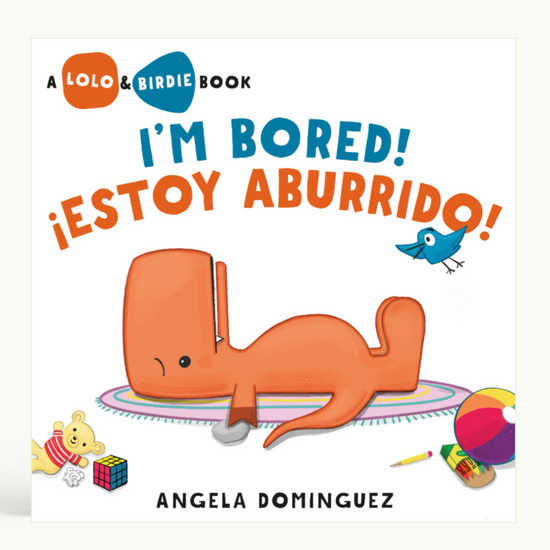 Lolo and Birdie: I’m Bored! (¡Estoy Aburrido!)